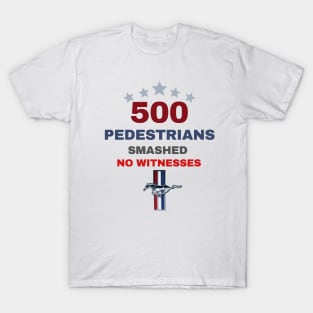 500 PEDESTRIAN SMASHED MUSTANG T-Shirt